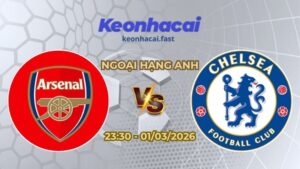 Soi Kèo Arsenal vs Chelsea