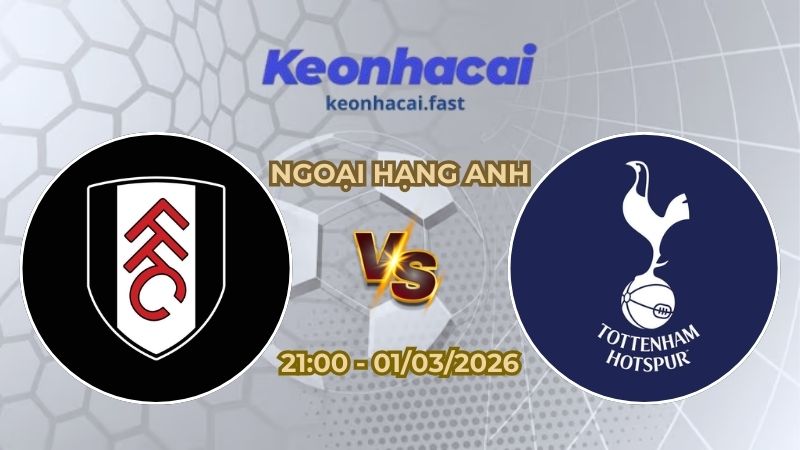 Soi Kèo Fulham vs Tottenham
