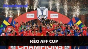 Kèo AFF Cup: 4 tips chốt kèo đỉnh cao