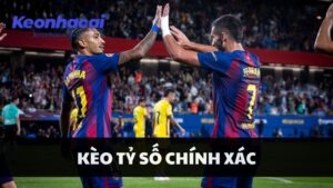 Kèo tỷ số chính xác